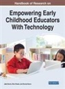 Jade Burris, Jade (West Chester University of Pennsylvania USA) Burris, Donna Karno, Donna (University of Maine at Farmington USA) Karno, Dina Rosen, Dina (Kean University USA) Rosen - Handbook of Research on Empowering Early Childhood Educators With Technology