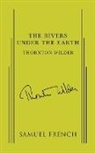 Wilder Thornton Wilder, Thornton Wilder - Rivers Under the Earth, the