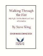 Steve King - Walking Through the Fire
