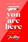 EVA WOODS, Eva Woods, Woods Eva - You Are Here