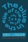 Eric Linder - The Blue in the Eye of the Girl from La Jolla: New and Selected Poems