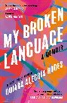 Quiara Alegria Hudes, Quiara Alegría Hudes - My Broken Language