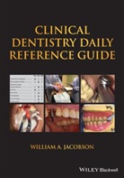 Jacobson, W Jacobson, William A Jacobson, William A. Jacobson, William A. (University of California Jacobson - Clinical Dentistry Daily Reference Guide
