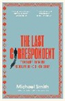 Michael Smith, Author - The Last Correspondent