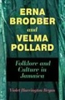 Violet Harrington Bryan - Erna Brodber and Velma Pollard