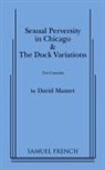 David Mamet - 'Sexual Perversity in Chicago' and 'The Duck Variations': Two Plays