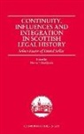 Hector L Macqueen, Hector L. Macqueen, MACQUEEN HECTOR L, Hector L Macqueen, Hector L. Macqueen - Continuity, Influences and Integration in Scottish Legal History