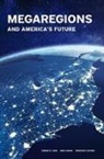 Frederick Steiner, Robert D. Yaro, Ming Zhang - Megaregions and America's Future