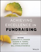 Sarah K. Nathan, Genevieve Shaker, Genevieve G. Shaker, Genevieve G. (Indiana University Lilly Fam Shaker, Genevieve G. Tempel Shaker, Bill Stanczykiewicz... - Achieving Excellence in Fundraising