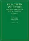 David M. English, Thomas P. Gallanis, Sheldon F. Kurtz - Wills, Trusts and Estates Including Taxation and Future Interests