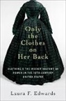 Laura F. Edwards, Laura F. (Class of 1921 Bicentennial Prof Edwards, Edwards Laura F. - Only the Clothes on Her Back