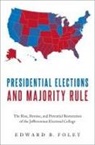 Edward B. Foley, Edward B. (Professor of Law Foley, Foley Edward B. - Presidential Elections and Majority Rule