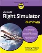 VINCENT, B Vincent, Brittany Vincent - Microsoft Flight Simulator for Dummies