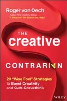 Roger Von Oech, R Von Oech, Roger von Oech - Creative Contrarian