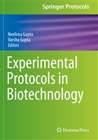 Gupta, Gupta, Neelim Gupta, Neelima Gupta, Varsha Gupta - Experimental Protocols in Biotechnology