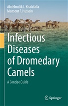 Mansour F Hussein, Mansour F. Hussein, Abdelmali Khalafalla, Abdelmalik Khalafalla, Abdelmalik I Khalafalla, Abdelmalik I. Khalafalla - Infectious Diseases of Dromedary Camels