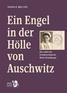Harald Walser - Ein Engel in der Hölle von Auschwitz