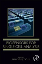 Jian (Associate Professor Chen, Jian Chen, Jian (Associate Professor Chen, Chen Jian, Yao Lu, Yao (Associate Professor Lu - Biosensors for Single-Cell Analysis