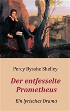 Percy Bysshe Shelley - Der entfesselte Prometheus - Ein lyrisches Drama