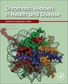 Olivier Binda, Olivier (Principal Investigator Binda, Binda Olivier, Trygve O. Tollefsbol, Trygve Tollefsbol, Trygve O. Tollefsbol - Chromatin Readers in Health and Disease: Volume 35