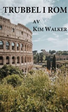 Kim Walker - Trubbel i Rom
