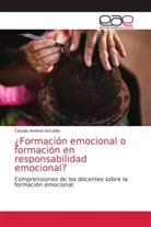 Claudia Andrea Astudillo - ¿Formación emocional o formación en responsabilidad emocional?