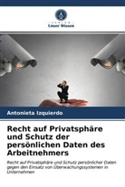Antonieta Izquierdo - Recht auf Privatsphäre und Schutz der persönlichen Daten des Arbeitnehmers