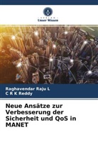 Raghavendar Raj L, Raghavendar Raju L, C R K Reddy, C. R. K. Reddy - Neue Ansätze zur Verbesserung der Sicherheit und QoS in MANET