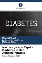 Mohamed Abid, Jouhain Boudabbous, Jouhaina Boudabbous, Moun Elleuch, Mouna Elleuch - Nachsorge von Typ-2-Diabetes in der Allgemeinpraxis