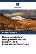 Md Ahmaruzzaman, Md. Ahmaruzzaman - Nanomaterialien/ Nanopartikel für die Wasser- und Abwasseraufbereitung