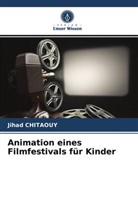 Jihad Chitaouy - Animation eines Filmfestivals für Kinder