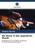 Vladimir Machan - No Wave in der populären Musik
