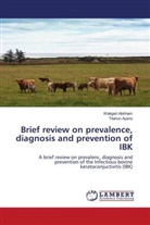 Wakgari Abirham, Tilahun Ayano - Brief review on prevalence, diagnosis and prevention of IBK