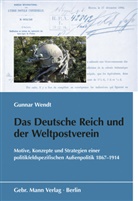 Gunnar Wendt, Bundesarchi, Bundesarchiv - Das Deutsche Reich und der Weltpostverein