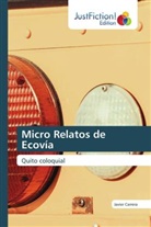Javier Carrera - Micro Relatos de Ecovía