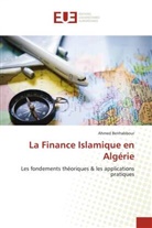 Ahmed Benhabbour - La Finance Islamique en Algérie