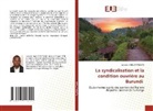 Lambert HAKUZIYAREMYE - La syndicalisation et la condition ouvrière au Burundi