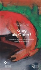 Cathrin Klingsöhr-Leroy, Barbara Vinken - Krieg als Opfer?