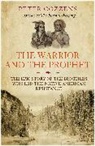 Peter Cozzens - The Warrior and the Prophet
