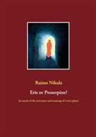 Raimo Nikula - Eris or Proserpine?