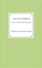 Heinz-Otto Weißbrich - Deutsche Grammatik Grundlagen
