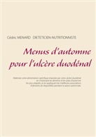 Cédric Menard - Menus d'automne pour l'ulcère duodénal