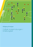 Wolfgang Schnepper - Fußball: Aufwärmübungen / Einleitungsteil