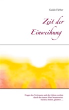 Guido Färber - Zeit der Einweihung