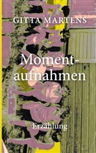 Gitta Martens - Momentaufnahmen