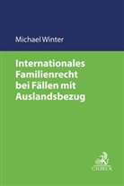 Michael Winter - Internationales Familienrecht bei Fällen mit Auslandsbezug