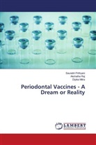 Dipika Mitra, Saurabh Prithyani, Akshatha Raj - Periodontal Vaccines - A Dream or Reality