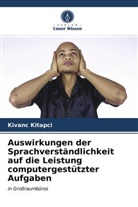 Kivanc Kitapci - Auswirkungen der Sprachverständlichkeit auf die Leistung computergestützter Aufgaben