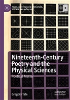 Gregory Tate - Nineteenth-Century Poetry and the Physical Sciences