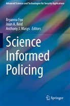 Joa A Reid, Joan A Reid, Bryanna Fox, Anthony J Masys, Anthony J. Masys, Joan A. Reid - Science Informed Policing